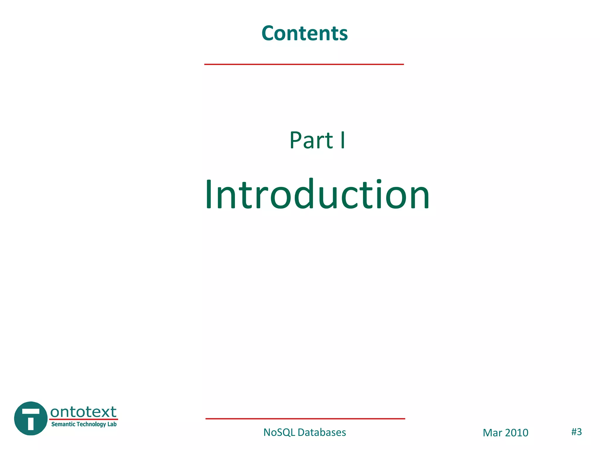 Contents



       Part I

Introduction




   NoSQL Databases   Mar 2010   #3
 