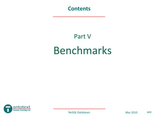 Contents



     Part V

Benchmarks




  NoSQL Databases   Mar 2010   #49
 