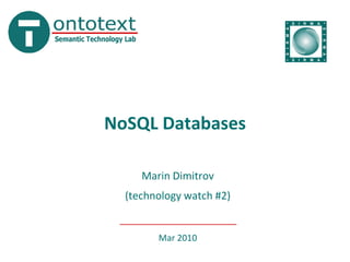 NoSQL Databases

  technology watch #2




       Mar 2010
 
