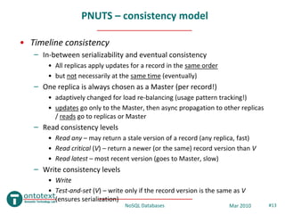 PNUTS – consistency model

• Timeline consistency
   – In-between serializability and eventual consistency
       • All re...
