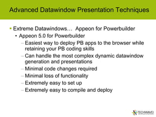 Techwave 2006 Advanced Datawindow Functionality | PPT