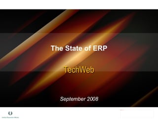 The State of ERP TechWeb September 2008 