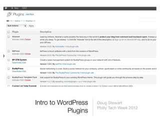 Intro to WordPress    Doug Stewart
                      Philly Tech Week 2012
            Plugins
 