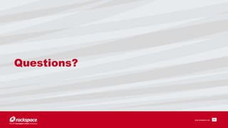 41 
Questions? 
www.rackspace.com 
 