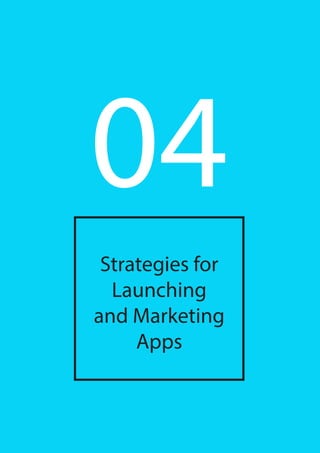 15The State of the Global App Industry – February 2018
Strategies for
Launching
and Marketing
Apps
04
 