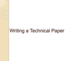 Writing a Technical Paper
 