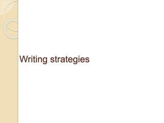 Writing strategies
 