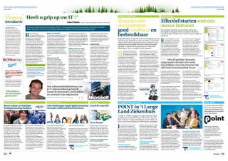 efficiency & procesoptimalisatie                                                                                                                                                                                                                                                                                                                                      efficiency & procesoptimalisatie
Techxx World                                                                                                                                                                                                                                                                                                                                                                                                          Techxx World




  Thema ‘Heeft u grip op uw IT ?’                                                                                                                                                                                               MIcrOSOfT SharePOINT 2010                                                     INSTaNT-INTraNeT



  introductie                                                                                                                          robert Bakker            product solutions manager bij microsoft nederland              Waardevolle      Effectief starten met een
  Het implementeren van                       In december lanceert Microsoft de campagne ‘Grip op IT’. Vooruitlopend op deze efficiencycampagne sprak Techxx met Robert                                                        documenten       nieuw intranet
  efficiencyverbeteringen of het
  optimaliseren van werkprocessen is
  een multidisciplinair vraagstuk. Om
                                              Bakker. Hij geeft een toelichting op de uitdaging achter deze campagne: IT dienstverlening tegen lagere kosten.
                                                                                                                                                                                                                               goed vindbaar en                                                              Het ontwerpen en bouwen van een intranet is een proces
                                                                                                                                                                                                                                                                                                             dat maanden in beslag kan nemen. Zo bestaan er binnen een
  geformuleerde projectdoelstellingen
  te bereiken dienen tools, technologie,
  processen en organisatie op elkaar       R
                                                   obert Bakker is
                                                   verantwoordelijk voor de
                                                   producten uit de producttak
                                                                                      Beheer en innovatie
                                                                                      Er zijn nog veel organisaties waar het
                                                                                      grootste deel van de IT budgetten
                                                                                                                                          aantal beheerprocessen op orde
                                                                                                                                          zijn, zoals het op een veilige manier
                                                                                                                                          toelaten van vreemde laptops in het
                                                                                                                                                                                    afzonderlijke IT componenten kan
                                                                                                                                                                                    ook direct worden gezien of een
                                                                                                                                                                                    IT dienst, bestaande uit meerdere
                                                                                                                                                                                                                               herbruikbaar                                                                  organisatie altijd veel ideeën wat er met een intranet mogelijk zou
                                                                                                                                                                                                                                                                                                             moeten zijn.


                                                                                                                                                                                                                                                                                                             E
  te worden afgestemd. Juist vanwege       Management en Virtualisatie.               (meer dan 80 %) wordt besteed                       netwerk. Niets doen is namelijk geen      componenten, aan gemaakte Service
  het veelzijdige karakter van dit soort   Kort samengevat zijn dat de                aan het in de lucht houden van                      optie meer aangezien gebruikers vrij      Level Agreement afspraken met de
                                                                                                                                                                                                                               Op gedeelde netwerk schijven (file servers) zijn de afgelopen jaren op                 r wordt nagedacht over de       aan een interactieve startpagina,
  projecten hebben Techxx, OfficeGrip      Microsoft producten die de basis           bestaande IT faciliteiten. Er is geen               eenvoudig van online beschikbare          eindgebruikers voldoet.                    ‘organische wijze’ diepgaande structuren van folders en documenten                     informatie die beschikbaar      een nieuwscentrum, afdeling
                                                                                                                                                                                                                                                                                                                      moet komen, de structuur,       intranetsites, een kennisdatabase,
  en BPMI de handen ineen geslagen.        vormen van een goed ingerichte en          ruimte om in te spelen op nieuwe                    alternatieven gebruik kunnen                                                         ontstaan. Binnen deze complexe datastructuren staat bij de meeste             de hoofdpagina en de gewenste            een zoekcentrum en een Wie is
  Door expertise en ervaring op het        beheerde infrastructuur, waarop            ontwikkelingen. Door de inzet van                   maken, zonder dat de IT afdeling hier     Implementatie                              organisaties nog een belangrijk deel van het intellectueel kapitaal           functionaliteit. Allemaal zaken          Wie (telefoonboek). Naast een
  gebied van infrastructuur, beheer en     de bedrijfsapplicaties kunnen              efficiënte beheertools moet deze                    enige controle over heeft.”               In de campagne ‘Grip op IT’ gaat het
  applicaties te combineren zijn we        draaien. Belangrijk daarbij zijn           verhouding beter in balans gebracht                                                           niet alleen om technologie en tools
                                                                                                                                                                                                                               opgeslagen. Zo gebeurt het nog regelmatig dat er onderzoeken                  waar makkelijk vele tientallen           intranetstructuur worden er
  nog beter in staat om onze klanten       de marketingcampagnes die in               worden. Als je als IT professional                  huidige stand van zaken                   maar ook de ‘mensenkant’ van de            worden gestart, die in het verleden al waren uitgevoerd.                      uren over vergaderd kan worden.          ook standaard Metadata (basis
                                                                                                                                                                                                                                                                                                             Vervolgens kan er een externe partij     taxonomie) meegeleverd. Deze


                                                                                                                                                                                                                               H
  optimaal te adviseren en te helpen       Nederland worden opgezet. Een              proactief wordt geïnformeerd, is                    Microsoft biedt al geruime tijd           implementatie. Nieuwe scenario’s
                                                                                                                                                                                                                                         et grootste probleem met     webformulier de data te voorzien       aangetrokken worden om te helpen         bevat zaken zoals afdelingsnamen,
  bij het realiseren van ambities die      goed voorbeeld is de campagne              het doen van dagelijkse checks niet                 beheertools die het regulier              vragen om standaardisatie van
                                                                                                                                                                                                                                         fileservers is dat niemand   van classificaties. Op deze manier     bij het bouwen van het intranet. Het     organisatieprocessen en andere
  moeten leiden tot kostenreductie of      ‘Grip op IT’ die in december is            meer noodzakelijk. Je hebt grip op je               beheer kunnen bespoedigen en              technologie en professionalisering
                                                                                                                                                                                                                                         de volledige structuur kan   kunnen bestanden en folders            overdragen van kennis en ideeën,         soorten documenten die uw
  kwaliteitsverbeteringen.                 gelanceerd. Hierbij gaat het om de         eigen IT!                                           helpen bij het onderstenen van            van de beheerorganisatie. “Binnen
                                                                                                                                                                                                                               overzien en slechts enkele personen    worden gekoppeld aan afdelingen,       en het verder uitwerken hiervan          organisatie al in gebruik heeft. Naast
                                           balans die voor elke IT afdeling van                                                           nieuwe ontwikkelingen. Veel               Microsoft wordt gebruik gemaakt
                                                                                                                                                                                                                               op afdelingsniveau bepaalde            projecten of kennisgebieden. Nadat
                                           belang is: het evenwicht vinden            ‘Bring your own Pc’                                 organisaties adopteren vandaag            van het IO-model (Infrastructuur
                                           tussen efficiënt beheer en de
                                           maximale ondersteuning van de
                                                                                      Een nieuwe ontwikkeling
                                                                                      vormt de introductie van het
                                                                                                                                          de dag al servervirtualisatie. Deze
                                                                                                                                          organisaties besparen enorm op
                                                                                                                                                                                    Optimalisatie model), waarbij
                                                                                                                                                                                    de IT infrastructuur van een
                                                                                                                                                                                                                               bestanden weten te vinden. Een
                                                                                                                                                                                                                               andere beperking is het niet kunnen
                                                                                                                                                                                                                                                                      de data voorzien is van deze extra
                                                                                                                                                                                                                                                                      betekenis (metadata), genereert              Met dit product kunnen
                                           gebruikersorganisatie.                     persoonsgebonden IT budget.                         vloeroppervlakte, op stroom en op         organisatie in kaart wordt gebracht.
                                                                                                                                                                                                                               toevoegen van context (metadata
                                                                                                                                                                                                                               of zoektermen) of het vastleggen
                                                                                                                                                                                                                                                                      het product automatisch Microsoft
                                                                                                                                                                                                                                                                      SharePoint sites op basis van de
                                                                                                                                                                                                                                                                                                             organisaties binnen een week
                                            Onderliggende thema’s daarbij zijn:
                                                                                      Robert licht dit toe: “Ik geef jou als
                                                                                      werknemer bijvoorbeeld €€ 2000,-
                                                                                                                                          hardwarecontracten. Tevens neemt
                                                                                                                                          de flexibiliteit toe, zodat goed kan
                                                                                                                                                                                    Hoe volwassen is deze? Wat zijn
                                                                                                                                                                                    de doelstellingen? Hoe kunt u met
                                                                                                                                                                                                                               van de eigenaar. Zonder context is
                                                                                                                                                                                                                               het een stuk lastiger informatie te
                                                                                                                                                                                                                                                                      organisatiestructuur en kopieert het
                                                                                                                                                                                                                                                                      de bestanden naar de juiste afdeling
                                                                                                                                                                                                                                                                                                             beschikken over een intranet dat
                                           - het creëren van meer mogelijkheden
                                             voor innovatieve en betere IT diensten
                                                                                      budget waar je het 2 jaar mee
                                                                                      moet doen. Dit betekent dat jijzelf
                                                                                                                                          worden ingespeeld op de eisen vanuit
                                                                                                                                          de gebruikersorganisatie. De tweede
                                                                                                                                                                                    virtualisatie, geoptimaliseerde
                                                                                                                                                                                    werkplekken en efficiënt beheer
                                                                                                                                                                                                                               vinden en zolang bestanden geen        sites. Tenslotte bouwt de software     alle basis functionaliteit bevat
                                                                                                                                                                                                                               duidelijke eigenaar hebben, zal        een centrale metadata-structuur
  Niet onvermeld mag blijven               - het drastisch verlagen van de kosten     verantwoordelijk bent voor de keuze                 generatie managementtools, specifiek      helpen die doelstellingen bereiken?
                                                                                                                                                                                                                               niemand zich echt verantwoordelijk     in SharePoint en worden de juiste      op papier neemt snel ook weer vele       een standaard structuur, bevat
  dat Microsoft vanaf december               van werkplekken en servers               van je IT middelen. Werkgevers                      voor het MKB en ondergebracht             Het IO-model wijst organisaties de
                                                                                                                                                                                                                               voelen voor het up-to-date houden.     toegangsrechten toegekend.             weken in beslag. Voordat er ook          het Instant-Intranet ook pagina’s
  2010 exta aandacht geeft aan             - het vereenvoudigen van het huidige       beseffen dat ze dit soort IT faciliteiten           in System Center Essentials, biedt        weg naar een meer dynamische
                                                                                                                                                                                                                                                                      Het eindresultaat is dat alle          maar één intranet functionaliteit is     voor medewerkers, werkstromen,
  dit thema door de campagne                 IT landschap en deze klaarstomen         meer moeten gaan bieden om nieuw                    mogelijkheden om op eenvoudige            IT waarin handmatige taken zijn
                                                                                                                                                                                                                               Techxx gebruikt sinds kort het         bedrijfsinformatie met de Document     gerealiseerd is er al een hoop tijd en   projectsites, een ideeënbus en een
  ‘Grip op IT’                               voor de toekomst                         talent te werven of te behouden.                    wijze inzicht en controle te krijgen in   geautomatiseerd, technologie is
                                                                                                                                                                                                                               product “CiiGrid Delver” om            Management functionaliteiten van       geld geïnvesteerd. Op basis van ruim     online gebruikershandleiding.
                                                                                      ‘Bring your own PC’ is een goed                     de gezondheid van de infrastructuur.      gestandaardiseerd, en de IT afdeling
                                                                                                                                                                                                                               de ongestructureerde data op           SharePoint kan worden beheerd en       10 jaar ervaring kan geconcludeerd
  Bent u bezig met procesoptimalisatie?                                               alternatief, maar vereist wel dat een               Naast de gezondheid van de                toekomt aan innovatie”, sluit Robert af.
                                                                                                                                                                                                                               fileservers middels een workflow       goed vindbaar is geworden middels      worden dat 80% van alle intranet         Het intranet kan worden
  Hopelijk inspireert deze nieuwsbrief u                                                                                                                                                                                       gedreven proces te voorzien            de SharePoint zoektechnologieën.       omgevingen dezelfde functionaliteit      geïnstalleerd binnen de eigen IT
  om uw plannen verder te concretiseren.                                                                                                                                                                                       van betekenis (classificaties,                                                en opzet kennen.                         infrastructuur, maar kan ook online
  Mochten wij u daarbij kunnen helpen                                                                                                                                                                                          trefwoorden en waarderingen).                                                                                          worden aangeboden. Hierdoor is
  dan horen wij dat natuurlijk graag!
                                                                                      Het volwassenheidsniveau van                                                                                                             Daarnaast biedt de oplossing de
                                                                                                                                                                                                                               mogelijkheid om waardevolle
                                                                                                                                                                                                                                                                                                             Om deze reden heeft Techxx samen
                                                                                                                                                                                                                                                                                                             met haar partner Connected
                                                                                                                                                                                                                                                                                                                                                      vooraf geen investering nodig voor
                                                                                                                                                                                                                                                                                                                                                      hardware en software. Voor het
                                                                                      je IT dienstverlening betreft                                                                                                            informatie te ontginnen (delven) uit                                          Services op basis van Microsoft          intranet betaalt u dan een prijs per
  “ Wij wensen u                                                                      zowel de processen, technieken                                                                                                           de bestaande, slecht toegankelijke
                                                                                                                                                                                                                               data silo’s, zoals file shares.
                                                                                                                                                                                                                                                                                                             SharePoint 2010 het product Instant-
                                                                                                                                                                                                                                                                                                             Intranet ontwikkeld. Met dit product
                                                                                                                                                                                                                                                                                                                                                      gebruiker, per maand.
                                                                                                                                                                                                                                                                                                                                                      Wilt u niet opnieuw het wiel
  een succesvol en                                                                    en mensen in je organisatie                                                                                                              De CiiGrid Delver zorgt voor                                                  kunnen bedrijven binnen een week         uitvinden en bent u geïnteresseerd
  gezond 2011! ”                                                                      Robert Bakker, Product Solutions Manager bij Microsoft Nederland
                                                                                                                                                                                                                               alle logistiek om de eigenaren
                                                                                                                                                                                                                               van bestanden op te sporen en
                                                                                                                                                                                                                                                                                                             beschikken over een intranet dat
                                                                                                                                                                                                                                                                                                             alle intranet basisfunctionaliteit
                                                                                                                                                                                                                                                                                                                                                      om op een effectieve manier aan een
                                                                                                                                                                                                                                                                                                                                                      nieuw intranet te starten, neem dan
                                                                                                                                                                                                                               ze te vragen om middels een                                                   bevat. Hierbij kan gedacht worden        contact op met Techxx.


 Techxx IN heT ONDerwIjS                                                               OPGeLeVerD PrOjecT                                                                            OP De BeurS                                eLekTrONISch OVerDrachTSDOSSIer                                                                                                                                 NIeuwe reLeaSe

Nieuwe website voor katholieke
Scholengemeenschap hoofddorp
                                                                                      Lefier StadGroningen koppelt digitale facturenkast Zorg & IcT maart 2011
                                                                                      aan empire en Microsoft SharePoint Intranet                                                                                              POINT in ‘t Lange                                                              ‘t Lange Land Ziekenhuis is het 10e
                                                                                                                                                                                                                                                                                                              ziekenhuis dat POINT inzet voor
                                                                                                                                                                                                                                                                                                              digitale patiëntenoverdracht.
                                                                                                                                                                                                                                                                                                                                                                                               In de derde release van POINT in
                                                                                                                                                                                                                                                                                                                                                                                               2010 is veel aandacht besteed
                                                                                                                                                                                                                                                                                                                                                                                               aan verdere verbetering van het
                                                                                                                                                                                                                               Land Ziekenhuis                                                                                                                                                 gebruiksgemak en het uitbreiden
                                                                                                                                                                                                                                                                                                                                                                                               van de functionaliteit.
                                                                                                                                                                                                                               4 oktober jl. is POINT live gegaan in de regio Zoetermeer. Na de
                                                                                                                                                                                                                               feestelijke contractondertekening door Paul Ansems, Voorzitter
                                                                                                                                                                                                                               Raad van Bestuur ‘t Lange Land Ziekenhuis en Arthur Muller van
                                                                                                                                                                                                                               Techxx, zijn de eerste patiënten via POINT digitaal overgedragen.
                                                                                                                                                                                    16 t/m 18 maart

                                                                                                                                                                                                                               I
                                                                                                                                                                                                                                     n de regio Zoetermeer werd       patiënten naar de regio Den Haag.
Katholieke Scholengemeenschap              geformuleerde doelstellingen op            Met ondermeer drie sterk lokaal                     Functioneel Beheer bij Lefier.            Op deze dagen vindt de grootste
                                                                                                                                                                                                                                     door zowel ’t Lange Land         Van daaruit kregen wij de vraag                                                                                          Met de nieuwe release zijn
Hoofddorp (KSH) heeft Techxx               het gebied van communicatie en             gebonden woonbedrijven in                                                                     vakbeurs voor ICT en innovatie
                                                                                                                                                                                                                                     Ziekenhuis als Vierstroom al     waarom wij nog niet met POINT                                                                                            alle landelijke zorgaanbieders
gevraagd om een nieuwe website             PR te realiseren, ontwikkelt Techxx        Emmen, Groningen en Hoogezand                       Het digitale factuurproces heeft het      binnen de zorgsector plaats in de
                                                                                                                                                                                                                               geruime tijd aandacht besteed aan      werkten. Wij waren mede door hun                                                                                         beschikbaar in POINT. CARE
te ontwikkelen met een duaal               de website iteratief en in nauwe           zet woningcorporatie Lefier                         rouleren van de facturen van bureau       jaarbeurs in Utrecht. Techxx zal u
karakter: wervend voor groep               samenwerking met betrokkenen               StadGroningen zich elke dag in                      naar bureau vervangen. Door een           dit jaar verrassen met haar nieuwe
                                                                                                                                                                                                                               het optimaliseren van de snelheid,     positieve reacties over POINT dan      inmiddels de aanvragen digitaal          Overdracht buiten de regio               zorgaanbieders buiten de
                                                                                                                                                                                                                               kwaliteit en doelmatigheid van de      ook erg blij dat eind vorig jaar het   binnen. Op het transferbureau zien       Overdracht van patiënten tussen          regionale zorgaanbieders kunnen
8-leerlingen en informatief                uit de verschillende doelgroepen.          voor goede buurten en wijken.                       koppeling tussen het primaire             oplossingen en staat wederom met
                                                                                                                                                                                                                               transfer van patiënten. “Ik verwacht   akkoord is gegeven dat ‘t Lange Land   wij nu al dat POINT ons tijdwinst        de POINT gebruikende regio’s kan         nu ook worden geselecteerd om
voor ouders, pers en overige               Tussentijdse resultaten                    Verbetering van en efficiëntie in het               systeem Empire van DSA Vision             haar partner BCIP op één stand
                                                                                                                                                                                                                               met POINT efficiënt patiëntgegevens    ook zou starten”, zegt Joke van der    oplevert bij de aanvraag van nazorg.     geheel digitaal plaatsvinden. “Voor      buitenregionale overdracht te
geïnteresseerden. De huidige               worden aan hen voorgelegd en               factuurproces waren de redenen                      en E-Archief Services van Techxx,         klaar om u persoonlijk te spreken.
                                                                                                                                                                                                                               uit te wisselen, administratieve       Veen, transferverpleegkundige in ’t    Wij kunnen een patiënt in POINT          de regionale samenwerking is het         realiseren.
website past niet meer bij de              ontvangen feedback wordt bij de            voor Lefier om de facturenstroom                    op basis van Microsoft SharePoint,
                                                                                                                                                                                                                               lasten te verminderen en verkorting    Lange Land Ziekenhuis.                 heel gemakkelijk aanmelden               gebruik van POINT voor ons echt fijn.
waarden en kenmerken van de                ontwikkeling van de site verwerkt.         te digitaliseren. “Geen factuur meer                hebben geautoriseerde medewerkers         u vindt ons in de doorloop tussen
                                                                                                                                                                                                                               van de ligduur te bereiken,” aldus                                            bij een zorgaanbieder. Heeft de          Met POINT wordt miscommunicatie          De meest opvallende verbeteringen
school en speelt onvoldoende in            Om het redactionele beheer te              kwijtraken, snellere afhandeling van                de facturen te allen tijde vanaf elke     hal 8 en 9 op stand f066
op de keuze die groep 8-leerlingen         vereenvoudigen en in de toekomst           de facturen en tijdsbesparing voor                  werkplek digitaal beschikbaar.
                                                                                                                                                                                                                               Paul Ansems.                           Tijdwinst bij aanbieden                zorgaanbieder geen plek, kunnen          voorkomen en zijn we verzekerd dat       voor de gebruikers zijn gericht op de
moeten maken. De geboden                   over meer personen te verdelen             de financiële administratie waren                                                             Wij hopen u te ontmoeten! Vanaf
                                                                                                                                                                                                                                                                      zorgaanbieders                         we met één druk op de knop via           informatie goed en op de juiste plek     restyling van de gebruikersschermen.
informatie moet in vorm en                 is Microsoft SharePoint 2010 als           grote voordelen die wij zagen in het                                                          januari kunt u zich gratis inschrijven
                                                                                                                                                                                                                               Vreugde bij akkoord                    “Binnen het ziekenhuis hebben wij      POINT de aanvraag indienen bij een       aankomt”, aldus Joke van der Veen.       Het was tijd om POINT in een fris
                                                                                                                                                                                                                               “Als transferafdeling in de regio      veel verpleegafdelingen. POINT         andere zorgaanbieder. Op de oude                                                  jasje te stoppen zonder dat dit ten
inhoud nauw aansluiten bij                 Content Management Systeem                 digitaliseren van het factuurproces”,                                                         voor deze beurs op onze website
                                                                                                                                                                                                                               Zoetermeer hebben wij regelmatig       wordt gefaseerd geïmplementeerd.       werkwijze moesten wij opnieuw                                                     koste is gegaan aan de eenvoud en
hun belevingswereld. Om de                 (CMS) gekozen.                             aldus Rene Rademaker, Projectleider                                                           www.techxx.nl.
                                                                                                                                                                                                                               te maken met het overdragen van        Wij krijgen van de eerste afdelingen   bellen en faxen”, zegt Joke.                                                      het gebruikersgemak.



02                                                                                                                                                                                                                                                                                                                                                                                                                            03
 