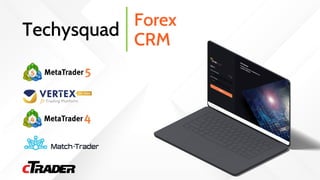 Techysquad
Forex
CRM
 