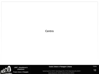 Centro
10
 