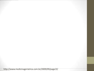 http://www.medicinageriatrica.com.br/2009/09/page/2/
 
