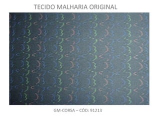 TECIDO MALHARIA ORIGINAL  GM-CORSA – CÓD: 91213 