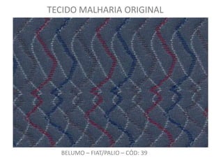 TECIDO MALHARIA ORIGINAL  BELUMO – FIAT/PALIO – CÓD: 39 