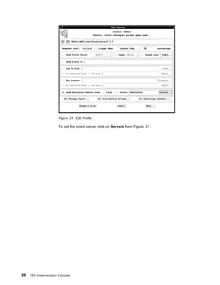 Figure 21. Edit Profile

                        To set the event server click on Servers from Figure 21.




88   TEC Implementation Examples
 