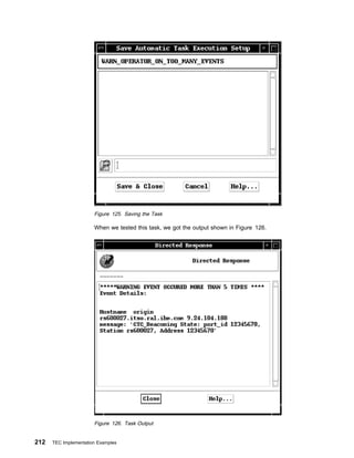 Figure 125. Saving the Task

                       When we tested this task, we got the output shown in Figure 126.




                       Figure 126. Task Output


212   TEC Implementation Examples
 