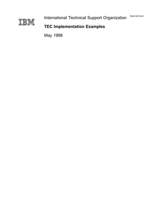 SG24-5216-00
International Technical Support Organization

TEC Implementation Examples

May 1998
 