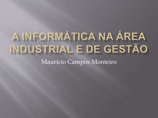Maurício Campos Monteiro
 