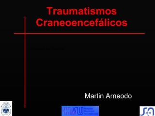 Martin Arneodo Traumatismos Craneoencefálicos Jornadas de Trauma 