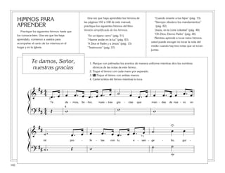 102
HIMNOS PARA
APRENDER
Practique los siguientes himnos hasta que
los conozca bien. Una vez que los haya
aprendido, comience a usarlos para
acompañar el canto de los mismos en el
hogar y en la Iglesia.
Una vez que haya aprendido los himnos de
las páginas 102 a 108 de este manual,
practique los siguientes himnos del libro
Versión simplificada de los himnos.
“En un lejano cerro” (pág. 51)
“Hazme andar en la luz” (pág. 83)
“A Dios el Padre y a Jesús” (pág. 13)
“Testimonio” (pág. 37)
“Cuando enseñe a tus hijos” (pág. 73)
“Siempre obedece los mandamientos”
(pág. 82)
“Jesús, en la corte celestial” (pág. 48)
“Oh Dios, Eterno Padre” (pág. 46)
Mientras aprende a tocar estos himnos,
usted puede escoger no tocar la nota del
medio cuando hay tres notas que se tocan
juntas.
1. Marque con palmadas los acentos de manera uniforme mientras dice los nombres
rítmicos de las notas de este himno.
2. Toque el himno con cada mano por separado.
3. 52 Toque el himno con ambas manos.
4. Cante la letra del himno mientras lo toca.
Te damos, Señor,
nuestras gracias
ß
Í
ß
Í
&
## 4
4 œ . œ œ œ . œ œ . œ œ . œ ˙ œ œ . œ œ œ . œ œ œ . œ
Te da - mos, Se - ñor, nues - tras gra - cias que man - das de nue - vo ve-
?
## 4
4 Œ w w w
1
4
&
##
˙ . œ . œ œ œ . œ œ . œ œ . œ ˙ œ œ
nir pro - fe - tas con tu e - van - ge - lio, gui -
?
## ˙ . Œ w ˙ ˙
*1
U
u
 