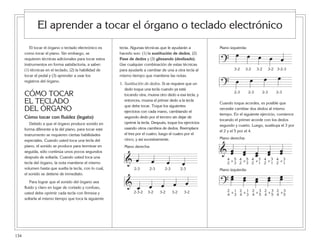 134
El tocar el órgano o teclado electrónico es
como tocar el piano. Sin embargo, se
requieren técnicas adicionales para tocar estos
instrumentos en forma satisfactoria, a saber:
(1) técnicas en el teclado, (2) la habilidad de
tocar el pedal y (3) aprender a usar los
registros del órgano.
CÓMO TOCAR
EL TECLADO
DEL ÓRGANO
Cómo tocar con fluidez (legato)
Debido a que el órgano produce sonido en
forma diferente a la del piano, para tocar este
instrumento se requieren ciertas habilidades
especiales. Cuando usted toca una tecla del
piano, el sonido se produce para terminar en
seguida, sólo continúa unos pocos segundos
después de soltarla. Cuando usted toca una
tecla del órgano, la nota mantiene el mismo
volumen hasta que suelta la tecla, con lo cual,
el sonido se detiene de inmediato.
Para lograr que el sonido del órgano sea
fluido y claro en lugar de cortado y confuso,
usted debe oprimir cada tecla con firmeza y
soltarla al mismo tiempo que toca la siguiente
tecla. Algunas técnicas que le ayudarán a
hacerlo son: (1) la sustitución de dedos, (2)
Pase de dedos y (3) glissando (deslizado).
Use cualquier combinación de estas técnicas
para ayudarle a cambiar de una a otra tecla al
mismo tiempo que mantiene las notas.
1. Sustitución de dedos. Si se requiere que un
dedo toque una tecla cuando ya está
tocando otra, mueva otro dedo a esa tecla, y
entonces, mueva el primer dedo a la tecla
que debe tocar. Toque los siguientes
ejercicios con cada mano, cambiando el
segundo dedo por el tercero sin dejar de
oprimir la tecla. Después, toque los ejercicios
usando otros cambios de dedos. Reemplace
el tres por el cuatro, luego el cuatro por el
cinco, y así sucesivamente.
Mano derecha:
Mano izquierda:
Cuando toque acordes, es posible que
necesite cambiar dos dedos al mismo
tiempo. En el siguiente ejercicio, comience
tocando el primer acorde con los dedos
segundo y cuarto. Luego, sustituya el 3 por
el 2 y el 5 por el 4.
Mano derecha:
Mano izquierda:
?
œœ œœ œœ œœ œœ
2 3
4 5
a
4 3
2 1a 2 1
4 3
a 2 3
4 5
a 2 3
4 5
a
& œœ œœ œœ œœ œœ
2 3
4 5a 4 5
2 3
a 4 3
2 1
a 4 3
2 1
a 4 3
2 1
a
?
œ œ œ œ œ
? œ œ œ œ
3-2 3-2 3-2 3-2 3-2-3
2-3 2-3 2-3 2-3
& œ œ œ œ
2-3 2-3 2-3 2-3
& œ œ œ œ œ
2-3-2 3-2 3-2 3-2 3-2
El aprender a tocar el órgano o teclado electrónico
 