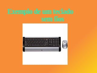 Exemplo de um teclado  sem fios 
