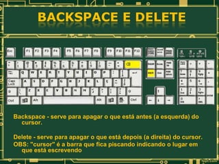 Teclado- ESTUDO DAS TECLAS E FUNÇÕES BÁSICAS | PPSX