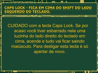 Teclado- ESTUDO DAS TECLAS E FUNÇÕES BÁSICAS | PPSX