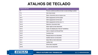 ATALHOS DE TECLADO
 