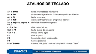 ATALHOS DE TECLADO
 