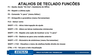ATALHOS DE TECLADO FUNÇÕES
 