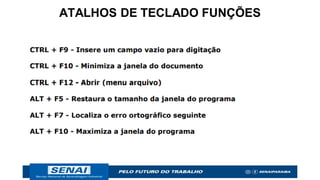 ATALHOS DE TECLADO FUNÇÕES
 
