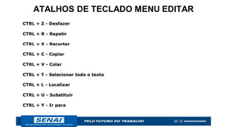 ATALHOS DE TECLADO MENU EDITAR
 