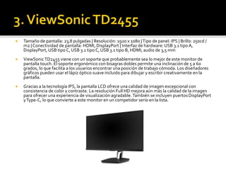  Tamaño: 7 pulgadas | Resolución de pantalla: 1 024 x 600 |Tecnología de
conectividad: USB, HDMI | Interfaz de hardware: ...