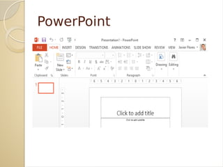 PowerPoint
 