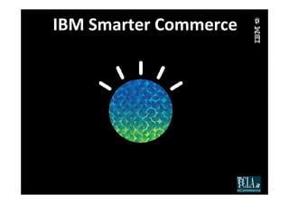 IBM Smarter Commerce
 