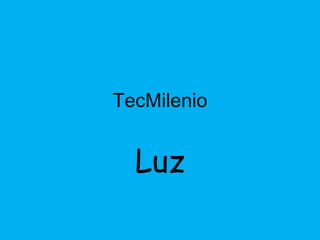 TecMilenio Luz 