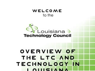 Welcome  to the   Overview of the LTC and technology in Louisiana 06.15.10 
