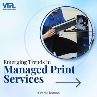 Emerging Trends in Managed Print Services | VTPL