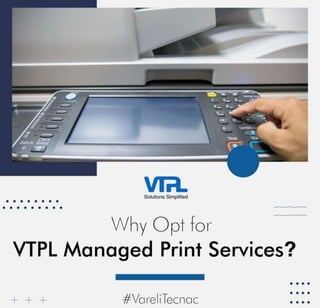 Why Opt for VTPL Managed Print Services?