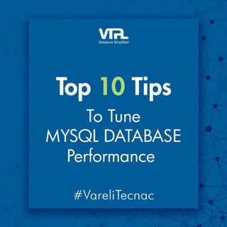 Top 10 Tips to Tune MySQL Database Performance | VTPL