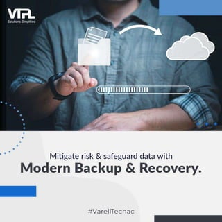 Mitigate risk and safeguard data with modern backup & recovery.