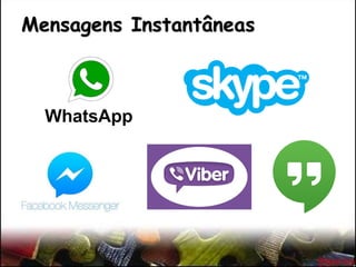 Mensagens Instantâneas
 
