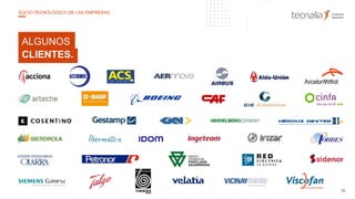 ALGUNOS
CLIENTES.
SOCIO TECNOLÓGICO DE LAS EMPRESAS
36
 