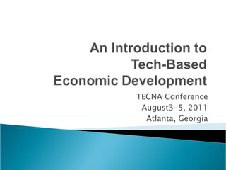 TECNA Conference August3-5, 2011 Atlanta, Georgia 