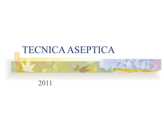 TECNICA ASEPTICA 2011 