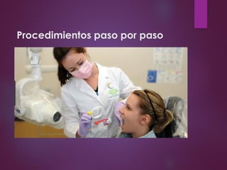 Procedimientos paso por paso
 