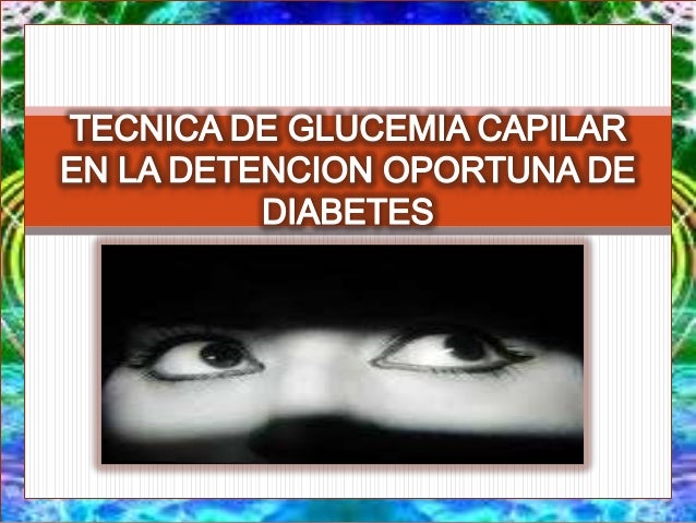 Tecnica de glucemia capilar Tecnica de glucemia capilar