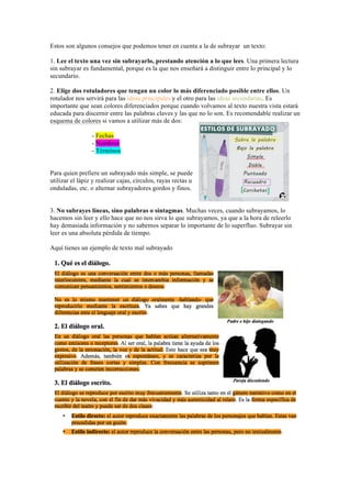 Estos son algunos consejos que podemos tener en cuenta a la de subrayar un texto:
1. Lee el texto una vez sin subrayarlo, ...