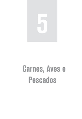 Carnes, Aves e
Pescados
5
 