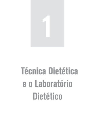 Técnica Dietética
e o Laboratório
Dietético
1
 